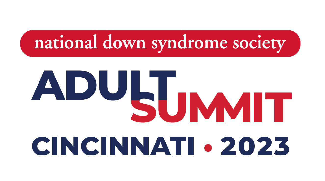 Adult Summit in Cincinnati National Down Syndrome Society (NDSS)