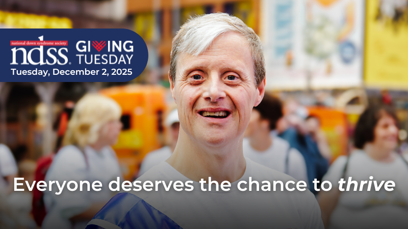 NDSS logo. Giving Tuesday logo. Tuesday, December 2, 2025. Everyone deserves the chance to thrive. Image of an older man with Down syndrome smiling in Times Square