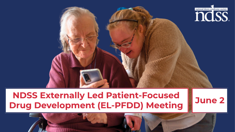 NDSS Externally Led Patient-Focused Drug Development (EL-PFDD) Meeting. June 2. NDSS logo. Image of an elderly woman using a mobility aid showing her smartphone to a woman with Down syndrome.