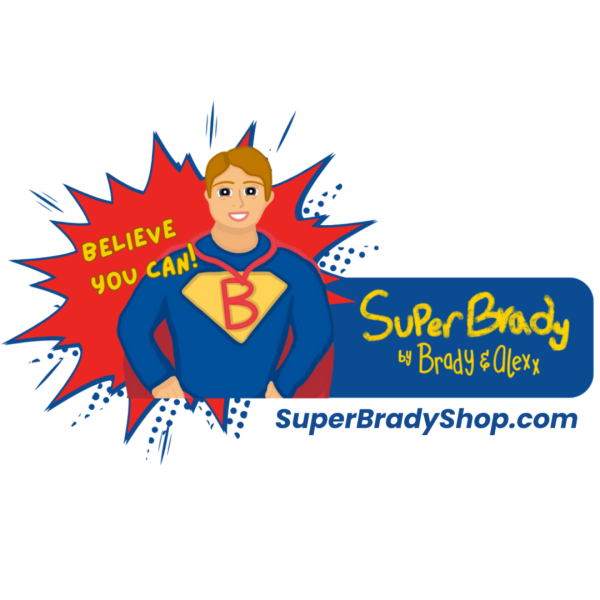 Super Brady logo. Believe you can! By Brady & Alexx. SuperBradyShop.com. Cartoon image of Brady, a young man with Down syndrome, as a superhero