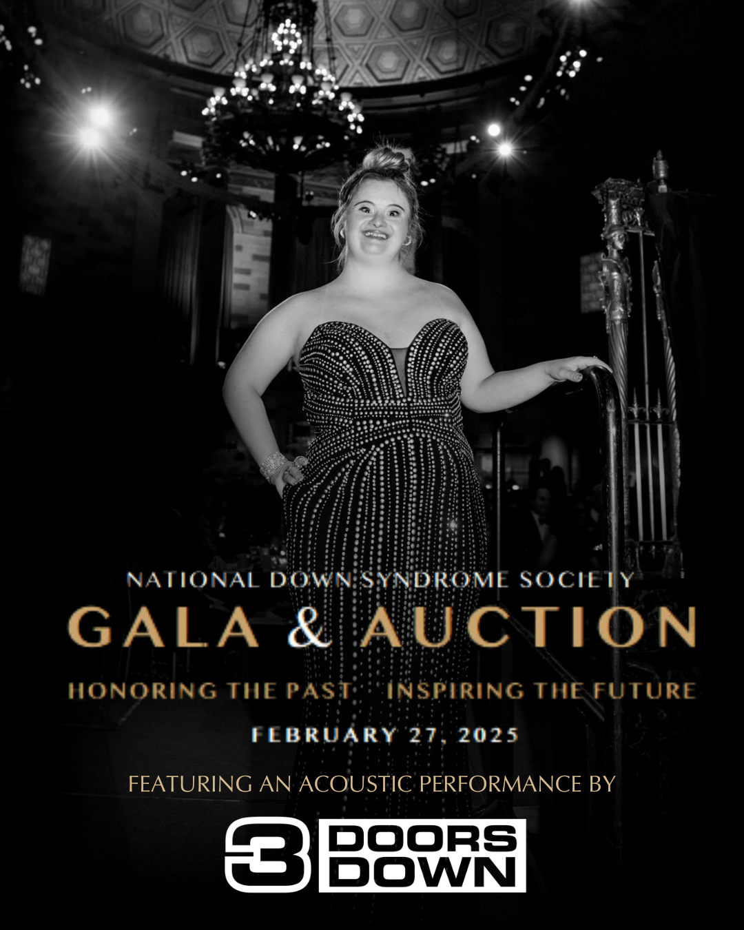 Kayla, a woman with Down syndrome, poses wearing a ball gown. NDSS Gala & Auction. Honoring the Past. Inspiring the Future. February 27, 2025. Featuring an artistic performance by: 3 Doors Down logo.