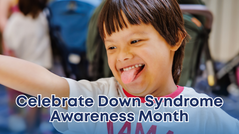 Celebrate Down Syndrome Awareness Month. Background image: A happy boy with Down syndrome.