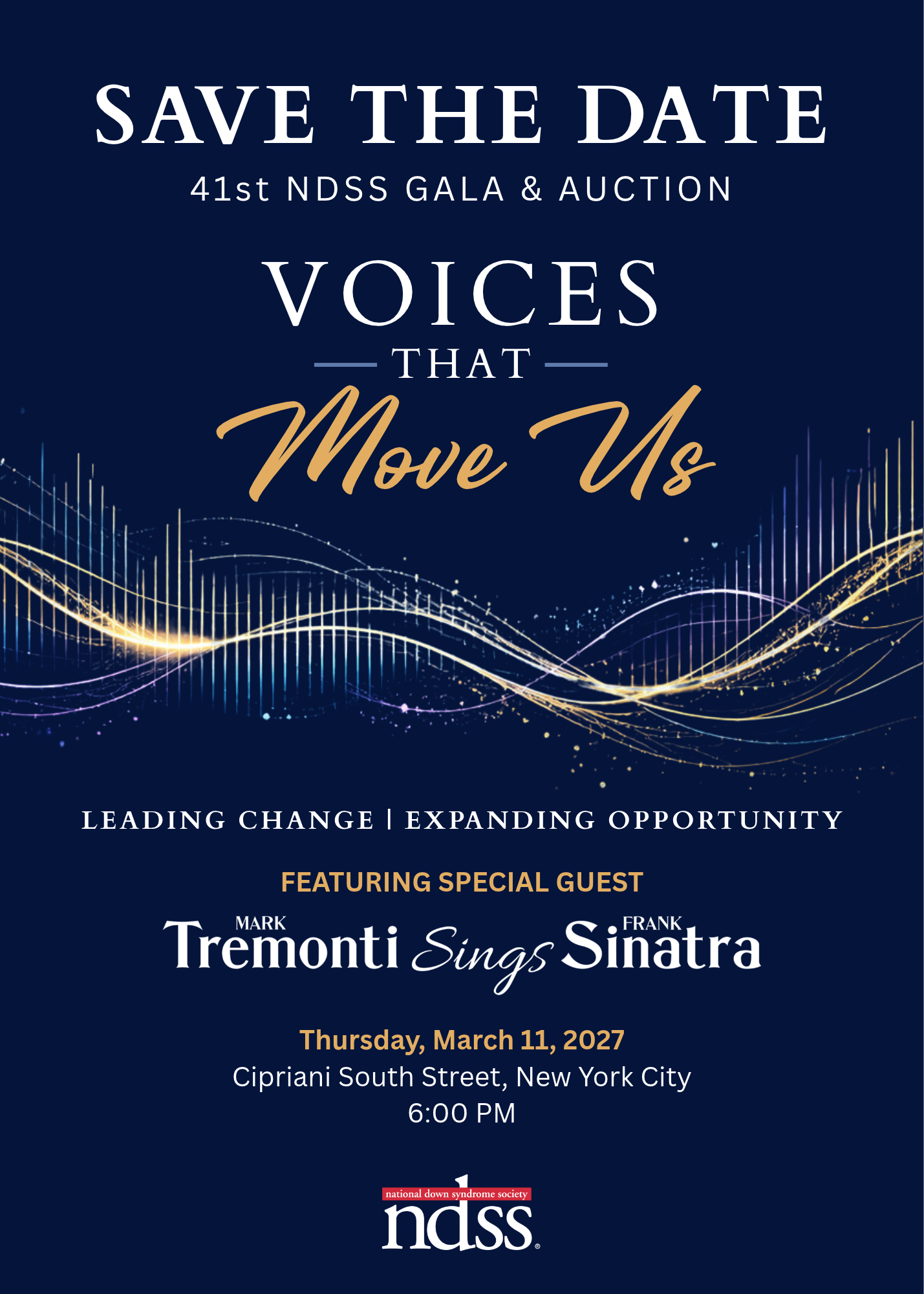 Gala invitation on a deep blue background. Text reads: 41st NDSS gala & auction. Voices that move us, with “move us” in gold cursive. Glowing gold, purple, and blue sound waves span the center. Leading change | Expanding opportunity. Featuring special guest Mark Tremonti sings Frank Sinatra. Thursday, March 11, 2027. Cipriani South Street, New York City. 6:00 PM. The NDSS logo, white lowercase letters beneath a red banner reading National Down Syndrome Society, is at the bottom.